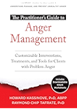 The Practitioner's Guide to Anger Management: Customizable Interventions, Treatments, and Tools for Clients with Problem Anger
