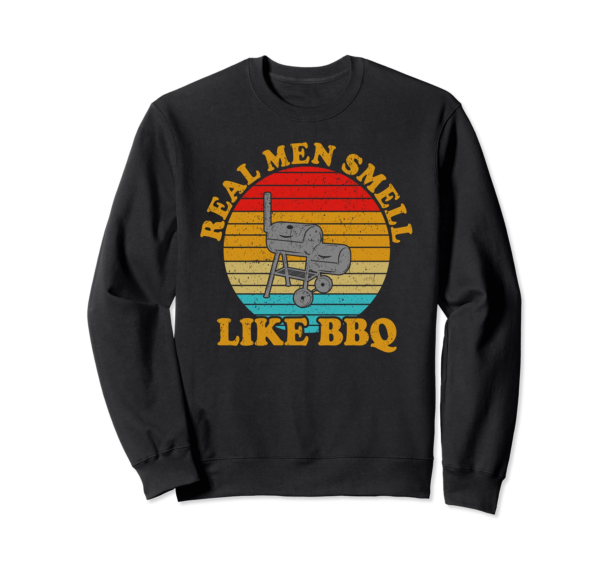Retro Real Men Smell Like Smoke BBQ Grill Sweatshirt