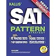 KALLIS' Redesigned SAT Pattern Strategy 3rd Edition: 6 Full Length Practice Tests (College SAT Prep + Study Guide Book for the New SAT)