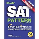 KALLIS' Redesigned SAT Pattern Strategy 3rd Edition: 6 Full Length Practice Tests (College SAT Prep + Study Guide Book for th