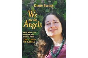 We Are the Angels: Healing Your Past, Present, and Future with the Lords of Karma