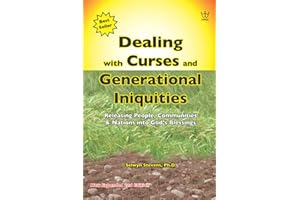 Dealing with Curses and Generational Iniquities: Releasing People, Communities & Nations into God's blessing