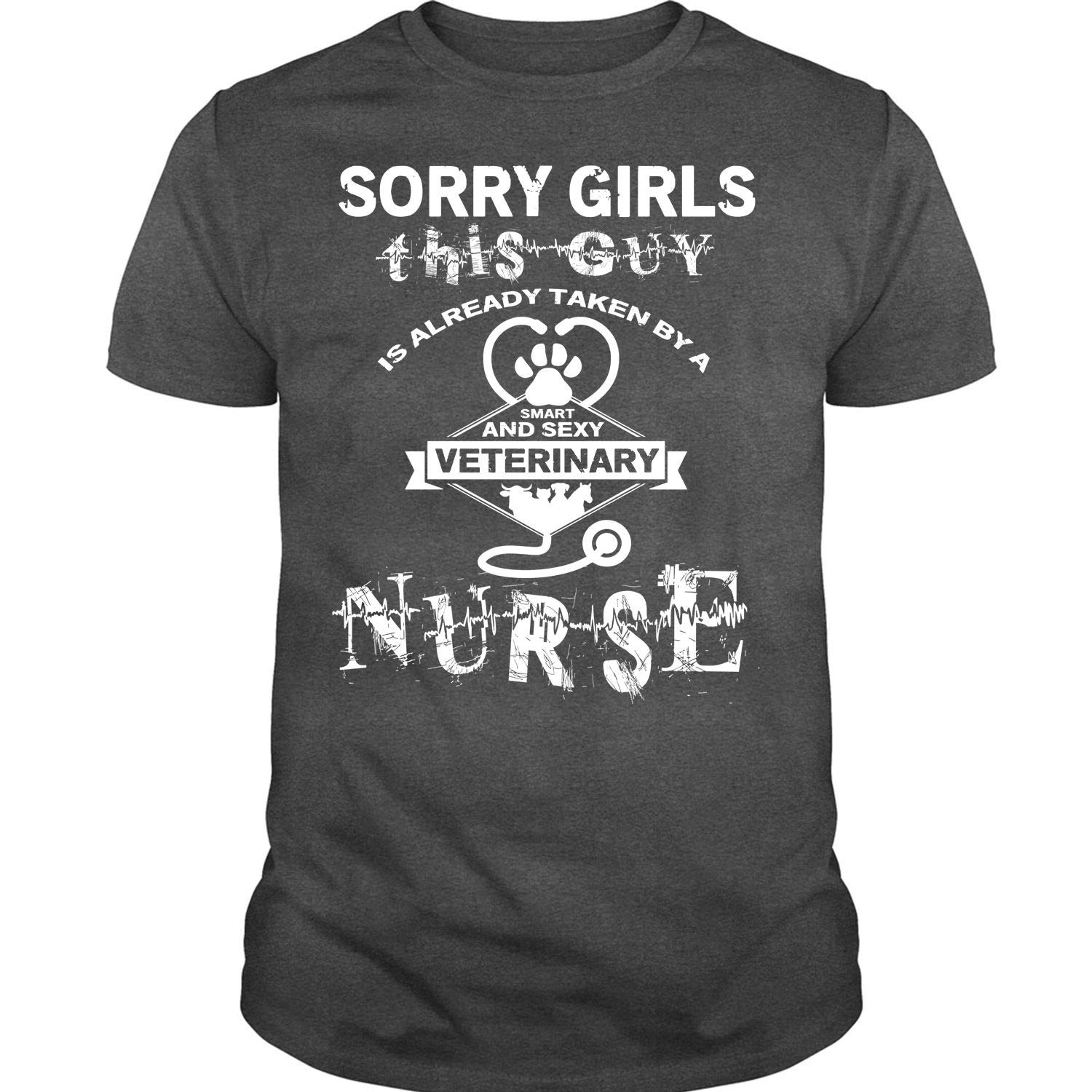 Crztee By A Smart And Sexy Veterinary Nurse T Shirt, Sorry Girls This Guy Is Already Taken