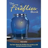 Fireflies Book: Fun Facts About the Fireflies You Loved as a Kid