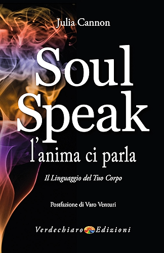 Download Soul Speak - L'anima ci Parla: Il Linguaggio del tuo corpo (Italian Edition) PDF
