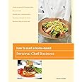 How to Start a Home-based Personal Chef Business (Home-Based Business Series)