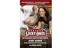 The Lucky Ones: My Passionate Fight for Farm Animals