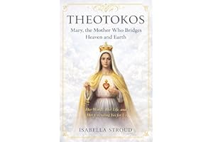 The Blessed Virgin Mary: Apparitions and the Life of the Church: The Mother Who Still Appears (The Holy Trinity: God is with 