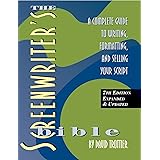 Screenwriter's Bible, 7th Edition: A Complete Guide to Writing, Formatting, and Selling Your Script