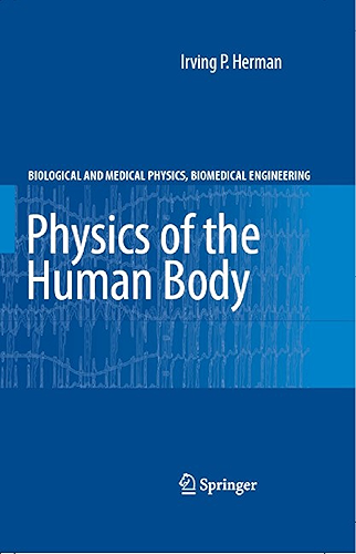 Download Physics of the Human Body: A Physical View of Physiology (Biological and Medical Physics, Biomedical Engineering) (English Edition) PDF