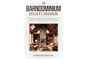 The Barndominium Builder's Handbook: From Blueprint to Homefront, Planning to Permits and Pallets to Paint Expert Advice for Every Step of Your Home-Building Adventure