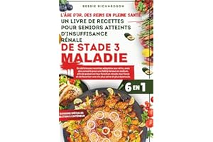 L'âge d'or des reins en pleine santé Un livre de recettes pour seniors atteints d'insuffisance rénale de stade 3Maladie: De d