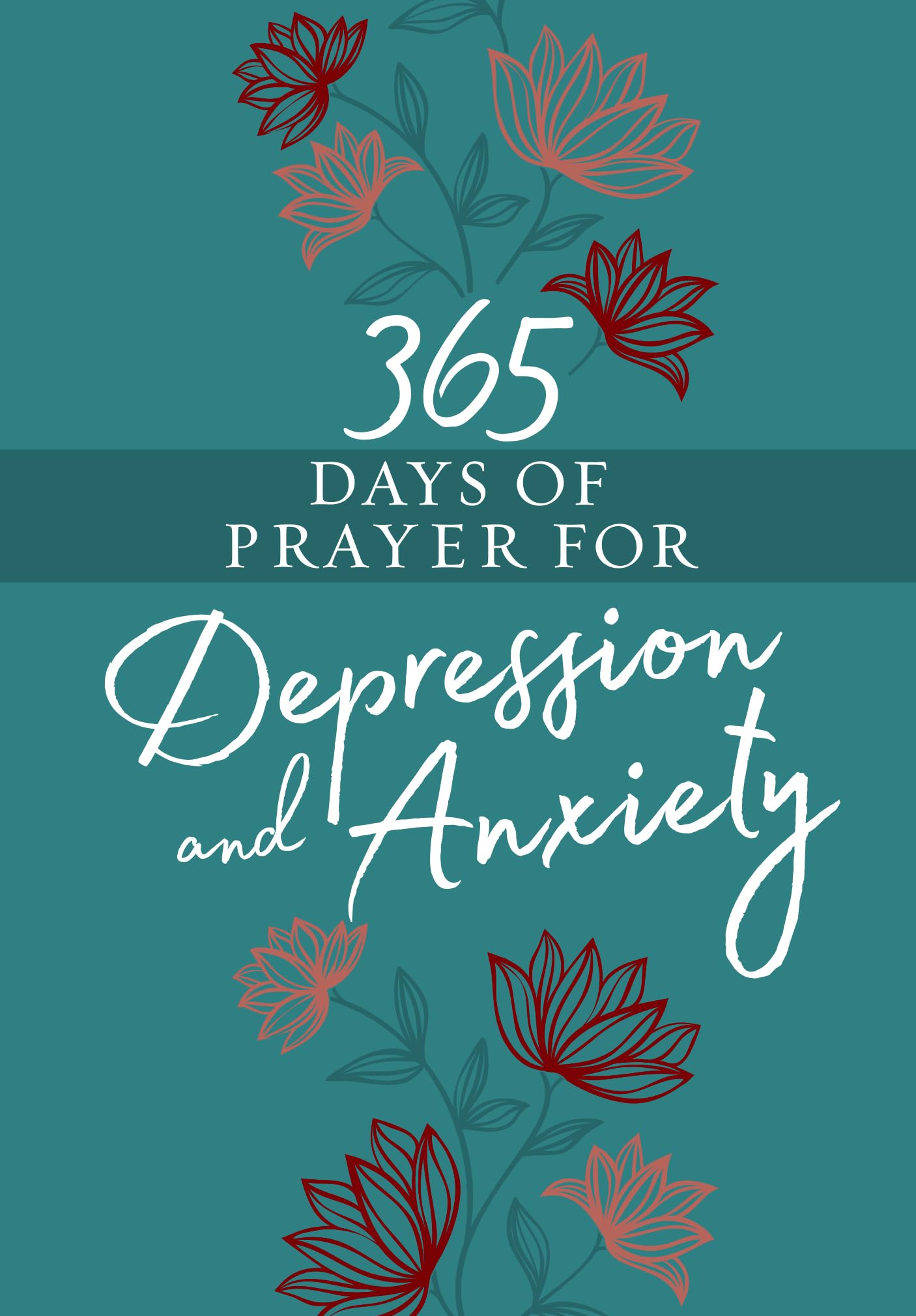365 Days of Prayer for Depression & Anxiety (Faux Leather) – Guided Daily Prayers for Anyone in Need of Hope and Comfort