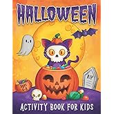 Halloween Activity Book for Kids Ages 4-8: Dot to Dot, Cut and Paste, Word Search, Color By Numbers, Mazes, Spot The Difference, Coloring Pages and Much More