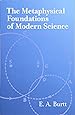 The Metaphysical Foundations of Modern Science