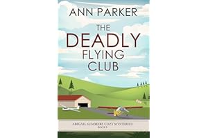 The Deadly Flying Club (Abigail Summers Cozy Mysteries Book 9)