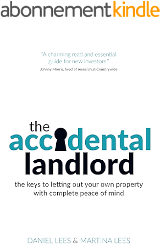Download The Accidental Landlord: the keys to letting out your own property with complete peace of mind (English Edition) PDF