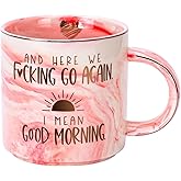 Funny Coffee Mug Gifts for Women - Sarcastic Gag Novelty Gift for Friends, Coworkers, Boss, Employee - Birthday Mugs for Mom, Sister, BFF - Here We Go Again I Mean Good Morning - 11.5oz Ceramic Cup