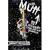 The Mutt: How to Skateboard and Not Kill Yourself