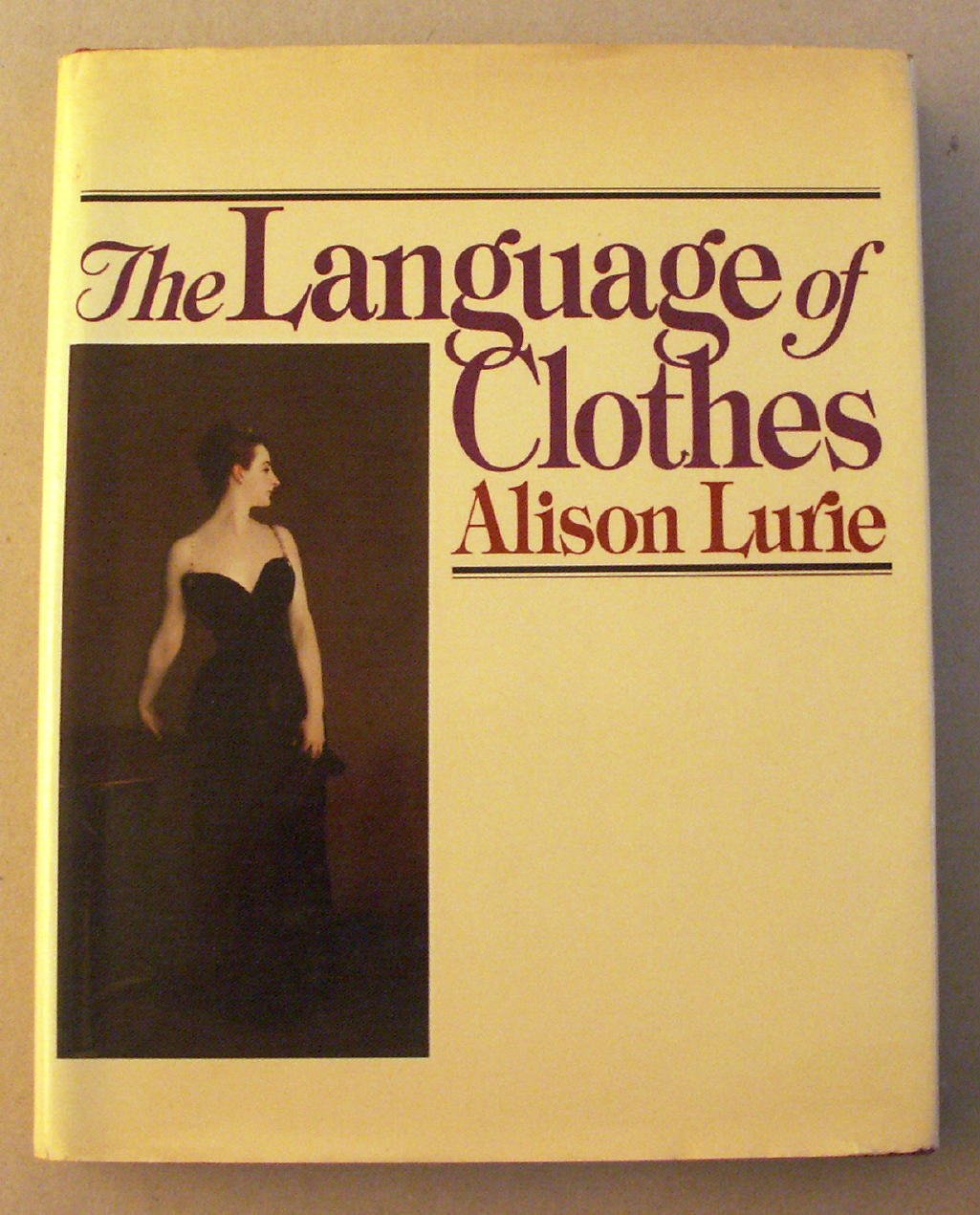 The Language Of Clothes Amazon Co Uk Lurie Alison 9780394513027 Books