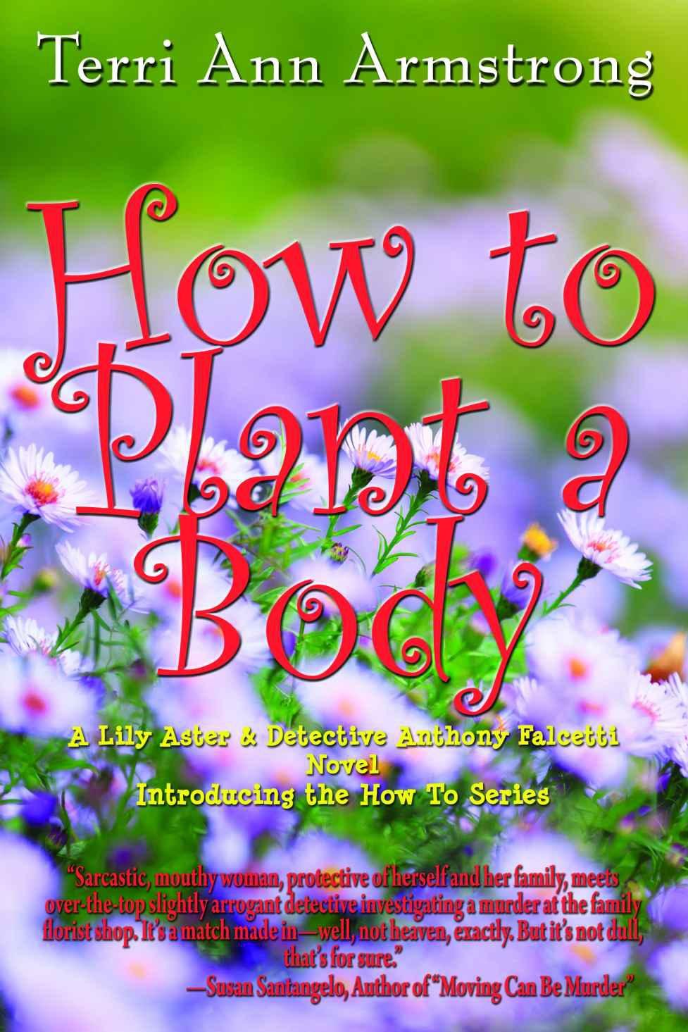 How To Plant A Body Kindle Edition By Armstrong Terri Ann Mystery Thriller Suspense Kindle Ebooks Amazon Com
