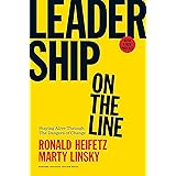 Leadership on the Line, With a New Preface: Staying Alive Through the Dangers of Change