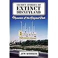 Secret Stories of Extinct Disneyland: Memories of the Original Park