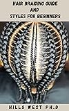 HAIR BRAIDING GUIDE AND STYLES FOR BEGINNERS: Easy