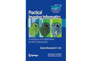 Practical Imaging Informatics: Foundations and Applications for PACS Professionals