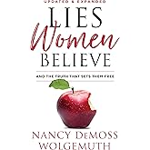 Lies Women Believe: And the Truth that Sets Them Free