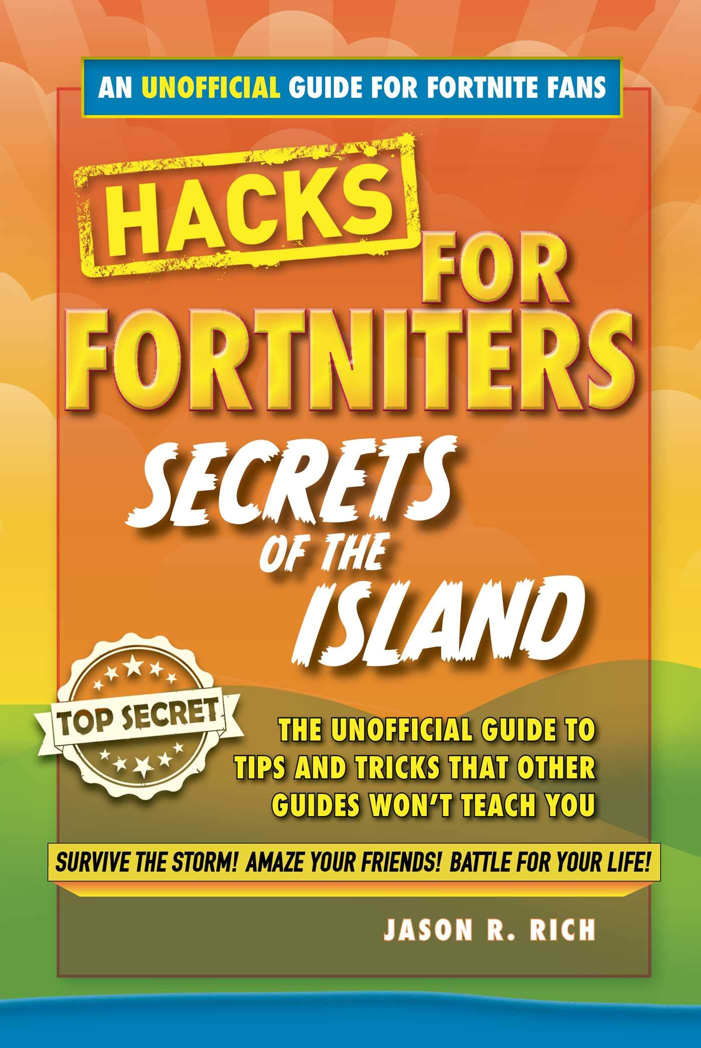 Amazon Com Fortnite Battle Royale Hacks Secrets Of The Island An - amazon com fortnite battle royale hacks secrets of the island an unoffical guide to tips and tricks that other guides won t teach you 9781510741881