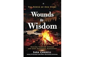 Wounds to Wisdom: Healing Through Veteran and First Responder Narratives