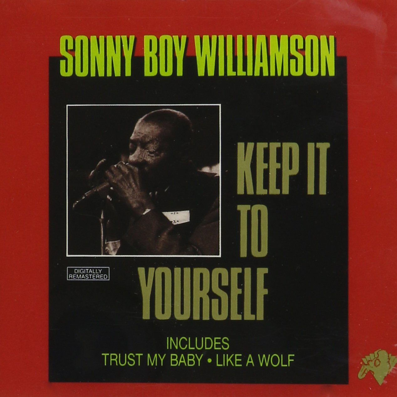 Sonny Boy Williamson Keep It To Yourself