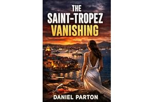 The Saint-Tropez Vanishing: A Julian Vale Thriller (The Mediterranean Files Book 4)