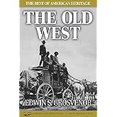 The Best of American Heritage: The Old West
