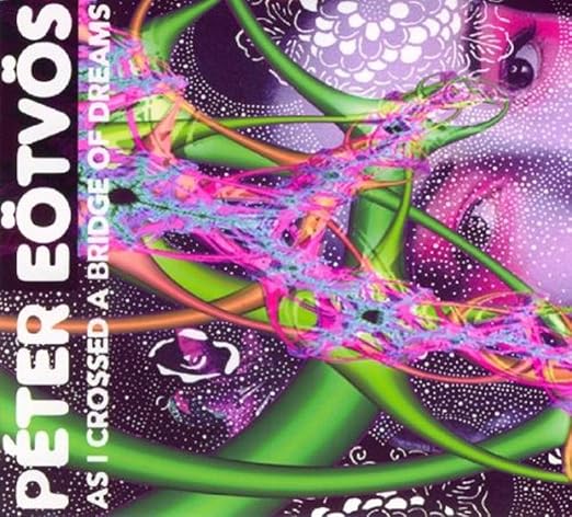 Peter Eotvos Gergely Vajda Umze Chamber Ensemble Elizabeth Laurence Michael Svoboda Gerard Buquet As I Crossed A Bridge Of Dre Amazon Com Music