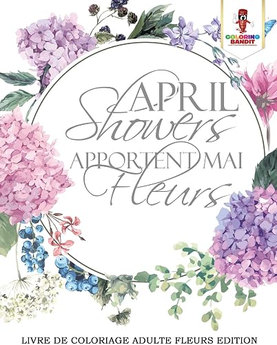 Download April Showers Apportent Mai Fleurs : Livre de Coloriage Adulte Fleurs Edition PDF