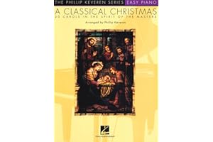 A Classical Christmas: arr. Phillip Keveren The Phillip Keveren Series Easy Piano