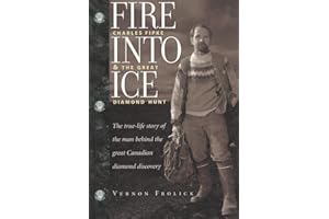 Fire Into Ice: Charles Fipke & the Great Diamond Hunt