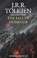 The Fall of Numenor: And Other Tales from the Second Age of Middle-earth