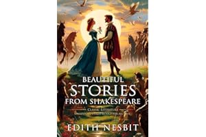 Beautiful Stories from Shakespeare: Complete with Classic illustrations and Annotation