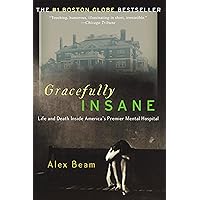 Asylum: Inside the Closed World of State Mental Hospitals