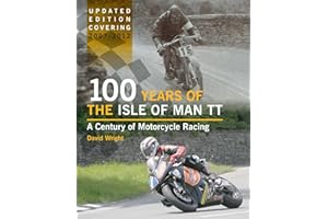 100 Years of the Isle of Man TT: A Century of Motorcycle Racing 2007-2012