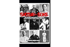 Shodai-Soke: 101 Quotes, Anecdotes & Precepts From the Founders of Modern Japanese Martial Arts