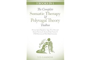 The Complete Somatic Therapy & Polyvagal Theory Toolbox: Nervous System Regulation, Vagus Nerve Reset and Somatic Exercises f