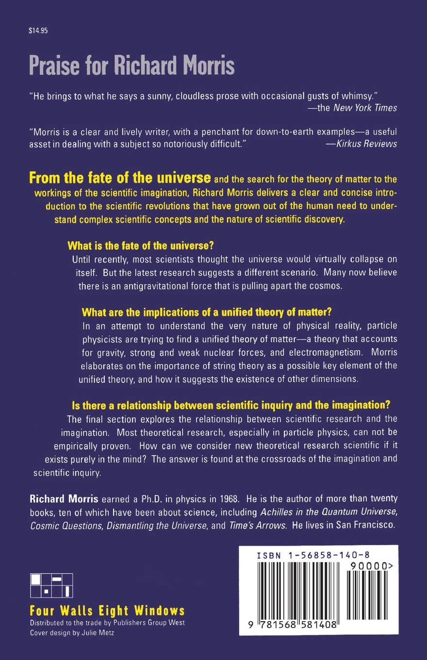 The Universe The Eleventh Dimension And Everything What We Know And How We Know It Morris Richard 9781568581408 Amazon Com Books