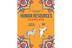 Human Resources Coloring Book: A Snarky & Humorous HR Adult Coloring Book for Stress Relief | Funny Gifts for Human Resources Professionals.