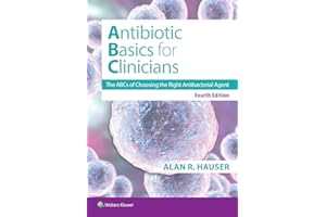 Antibiotics Basics for Clinicians: The ABCs of Choosing the Right Antibacterial Agent
