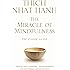 The Miracle Of Mindfulness: The Classic Guide to Meditation by the World's Most Revered Master (Classic Edition)