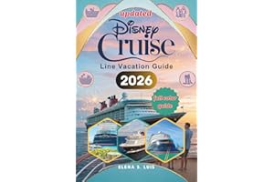 DISNEY CRUISE LINE VACATION GUIDE 2026: Discover the Magic of DISNEY CRUISE LINE, Explore Onboard Experience, Destinations and Excursions, Special Features, Tips and Tricks and Hidden Gems for the Per